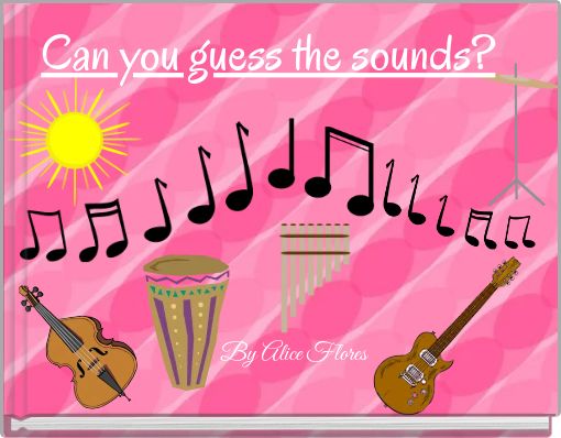 Can you guess the sounds?