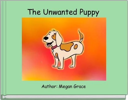 The Unwanted Puppy 