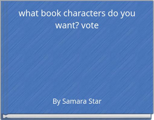 what book characters do you want? vote