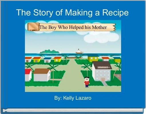 The Story of Making a Recipe