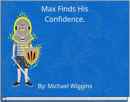 Max Finds His Confidence.