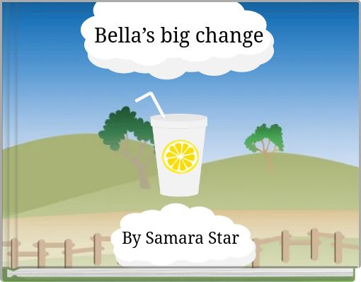 Bella’s big change