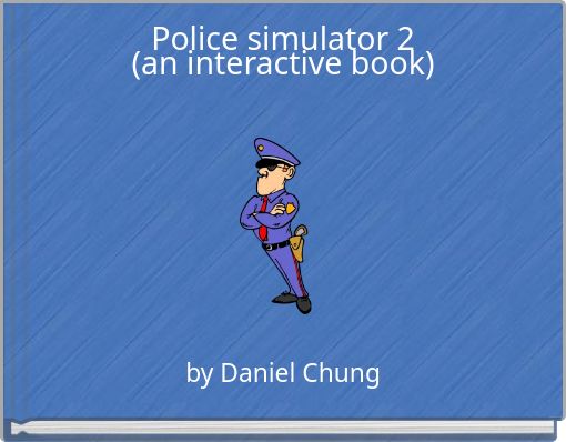 Police simulator 2(an interactive book)