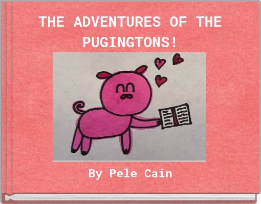 THE ADVENTURES OF THE PUGINGTONS!