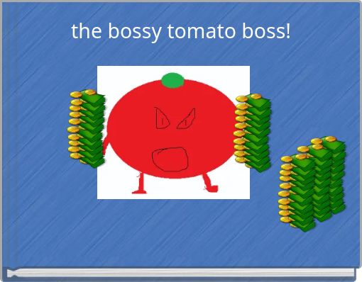 the bossy tomato boss!