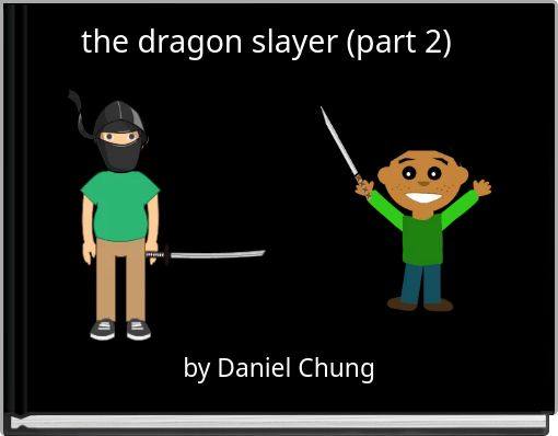 the dragon slayer (part 2)