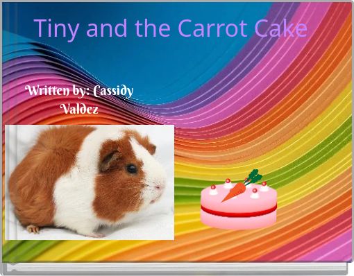 Tiny and the Carrot Cake