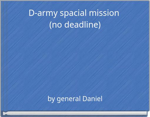 D-army spacial mission (no deadline)