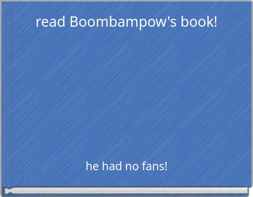 read Boombampow's book!