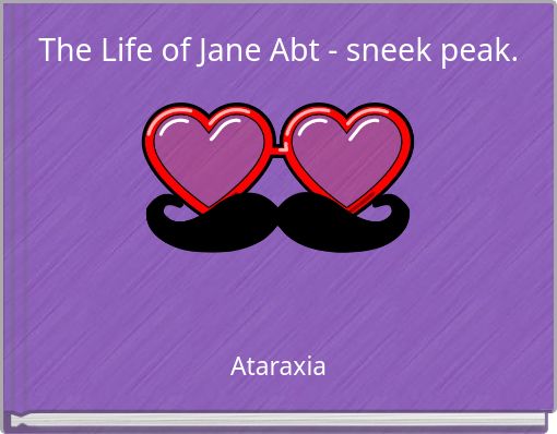 The Life of Jane Abt - sneek peak.