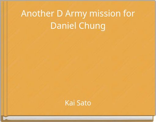Another D Army mission for Daniel Chung
