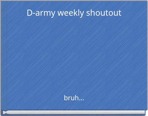 D-army weekly shoutout