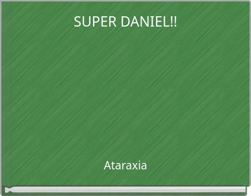 SUPER DANIEL!!