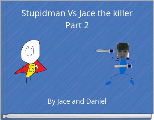 Stupidman Vs Jace the killer Part 2