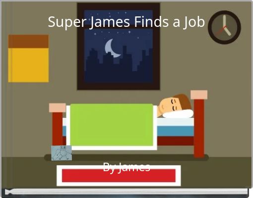 Super James Finds a Job