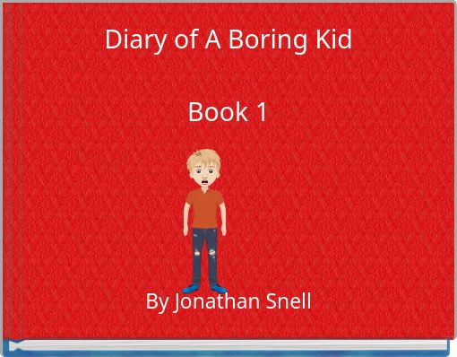 Diary of A Boring Kid Book 1