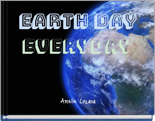 EARTH DAY Everyday