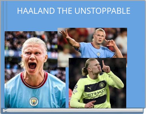 HAALAND THE UNSTOPPABLE