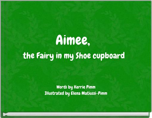 Aimee, the Fairy in my Shoe cupboard