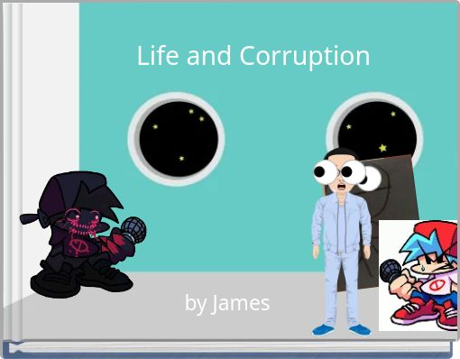 Life and Corruption