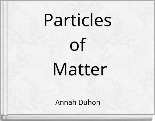 Particles of Matter