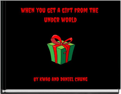 when you get a gift from the under world