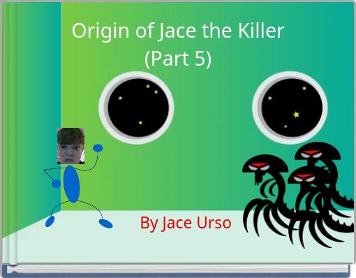 Origin of Jace the Killer (Part 5)
