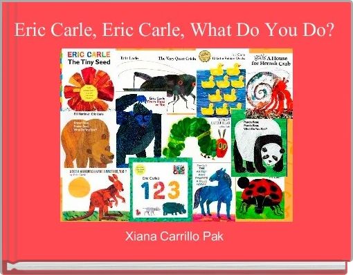 Eric Carle, Eric Carle, What Do You Do?