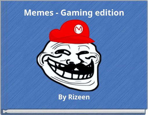 Memes - Gaming edition