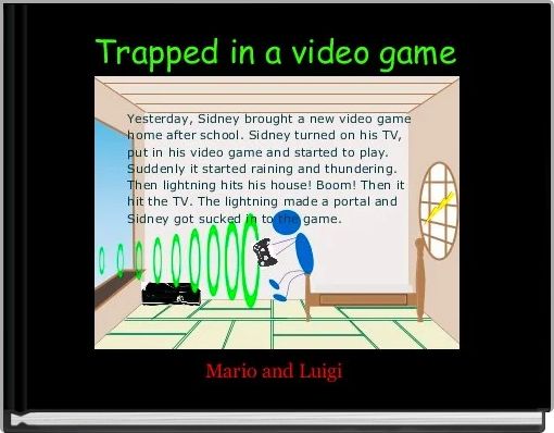 Trapped in a video game