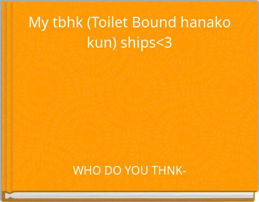 My tbhk (Toilet Bound hanako kun) ships<3
