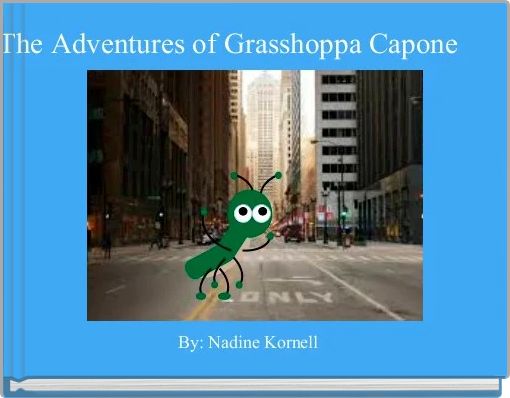 The Adventures of Grasshoppa Capone 