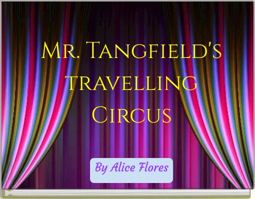 Mr. Tangfield's travelling Circus
