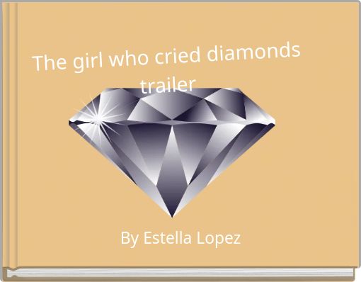 The girl who cried diamonds trailer