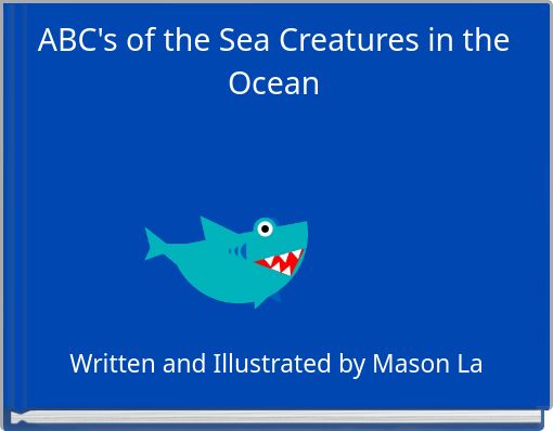ABC's of the Sea Creatures in the Ocean