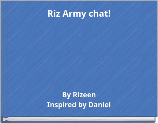 Riz Army chat!