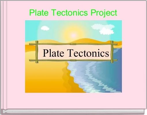Plate Tectonics Project