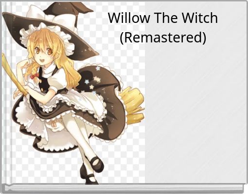 Willow The Witch (Remastered)