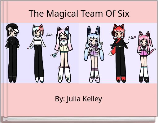 The Magical Team Of Six