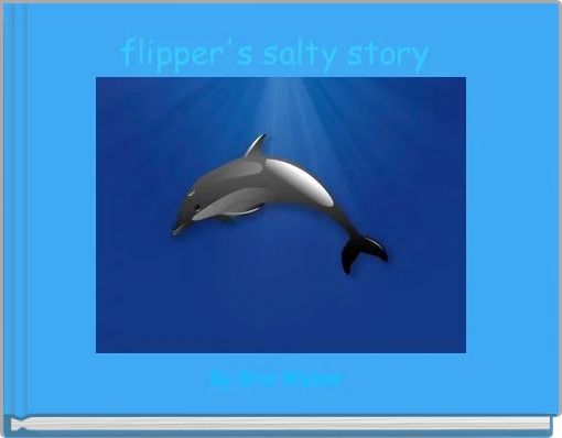 flipper's salty story 