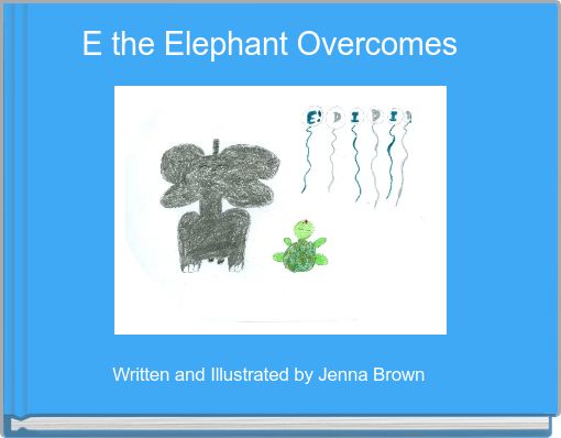 E the Elephant Overcomes