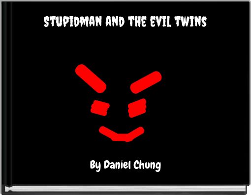 Stupidman and the evil twins