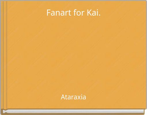 Fanart for Kai.