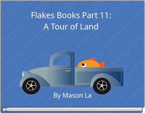 Flakes Books Part 11: A Tour of Land
