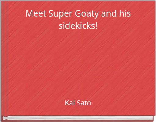 Meet Super Goaty and his sidekicks!