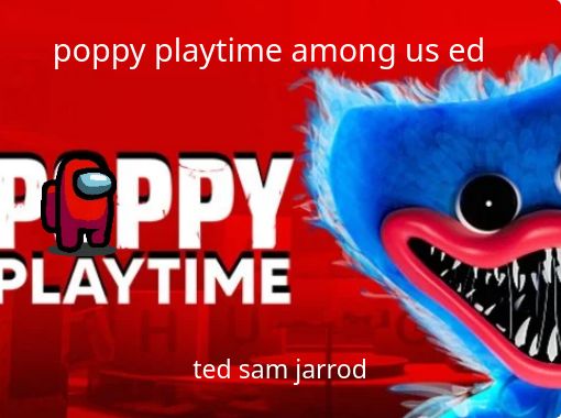poppy playtime among us ed - Free stories online. Create books for kids