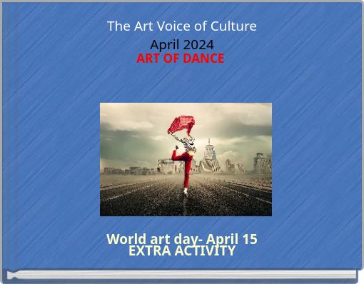 The Art Voice of Culture April 2024 ART OF DANCE