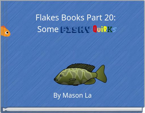 Flakes Books Part 20: Some Fishy Quirks