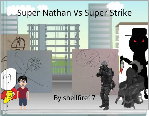 Super Nathan Vs Super Strike