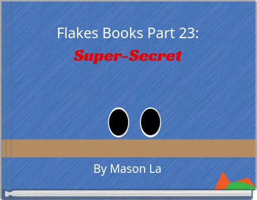 Flakes Books Part 23: Super-Secret